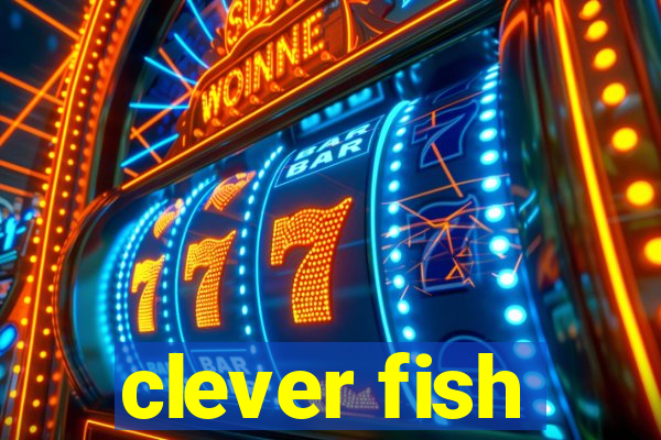 clever fish